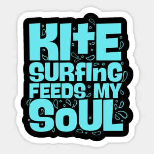 Kitesurfing Feeds My Soul Sticker